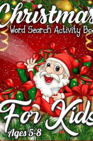 Cover of Christmas Word Search Activity Book for Kids Ages 5-8