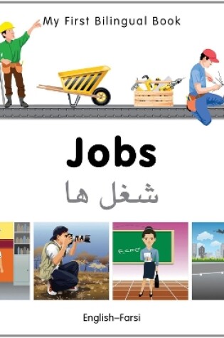 Cover of My First Bilingual Book -  Jobs (English-Farsi)