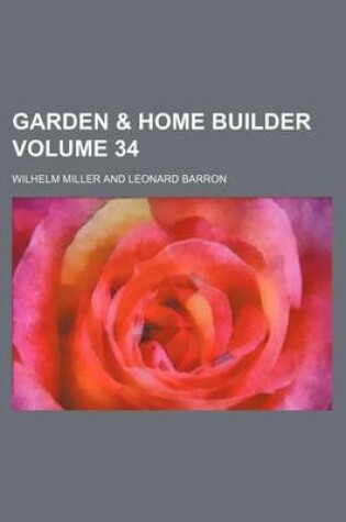 Cover of Garden & Home Builder Volume 34