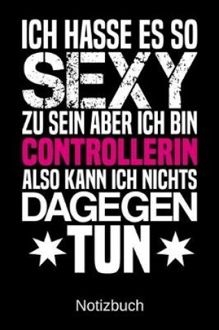 Cover of Ich hasse es so sexy zu sein aber ich bin Controllerin also kann ich nichts dagegen tun