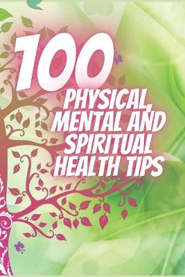Book cover for 100 Physical, Mental and Spiritual Health Tips