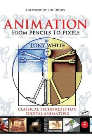 Cover of Animation from Pencils to Pixels: Classical Techniques for the Digital Animator