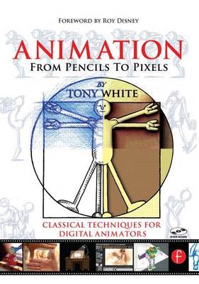 Book cover for Animation from Pencils to Pixels: Classical Techniques for the Digital Animator