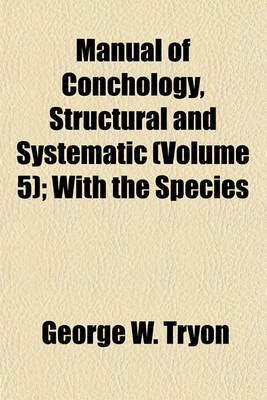 Book cover for Manual of Conchology, Structural and Systematic (Volume 5); With the Species