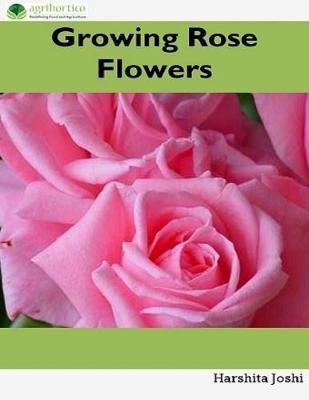 Book cover for Growing Rose Flowers