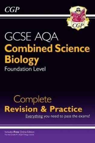Cover of 9-1 GCSE Combined Science: Biology AQA Foundation Complete Revision & Practice with Online Edn