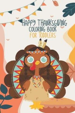 Cover of Happy thanksgiving coloring book for toddlers