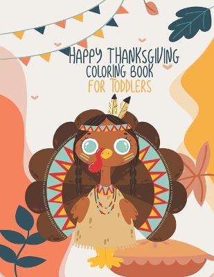 Book cover for Happy thanksgiving coloring book for toddlers