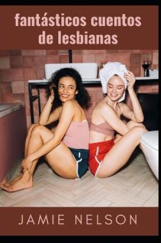 Cover of fantásticos cuentos de lesbianas