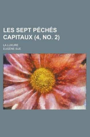 Cover of Les Sept Peches Capitaux; La Luxure (4, No. 2 )