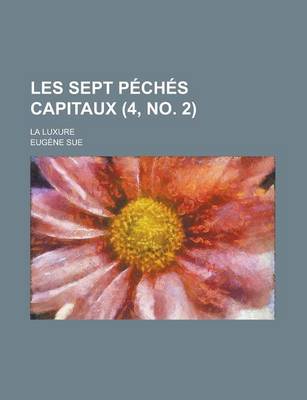 Book cover for Les Sept Peches Capitaux; La Luxure (4, No. 2 )