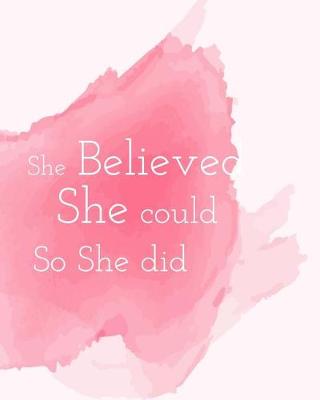 Book cover for She Believed She Could So She Did, Inspiration Quote Bullet Journal Red Pink Water color Dot Grid Journal Notebook