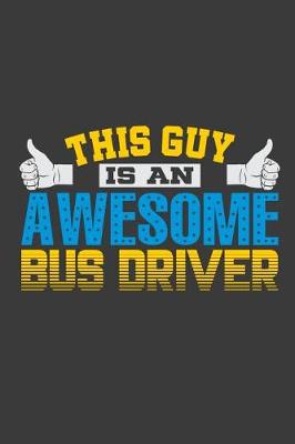 Book cover for This Guy Is An Awesome Bus Driver