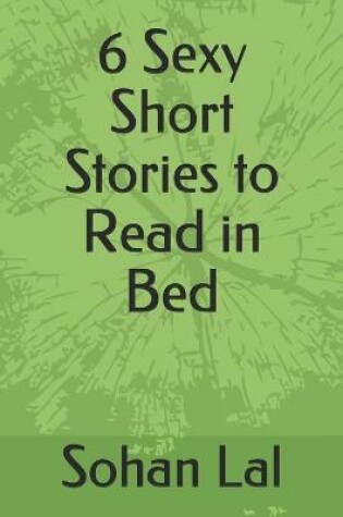 Cover of 6 Sexy Short Stories to Read in Bed