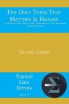 Book cover for The Only Thing That Matters Is Heaven