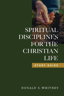 Book cover for Spiritual Disciplines for the Christian Life Study Guide