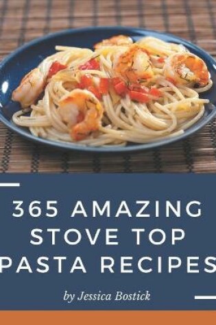 Cover of 365 Amazing Stove Top Pasta Recipes