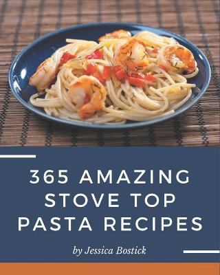 Book cover for 365 Amazing Stove Top Pasta Recipes