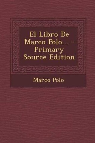 Cover of El Libro de Marco Polo... - Primary Source Edition