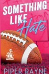 Book cover for Something Like Hate