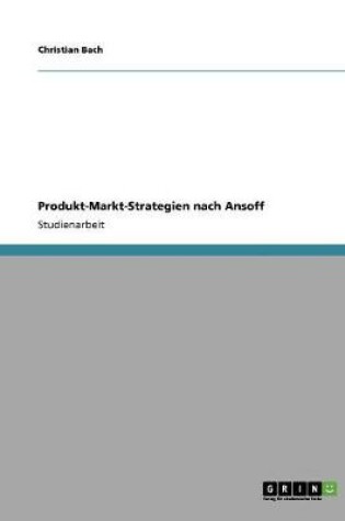 Cover of Produkt-Markt-Strategien nach Ansoff