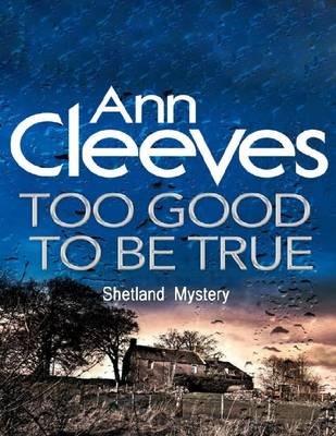 Book cover for Too Good to Be True: Shetland Mystery