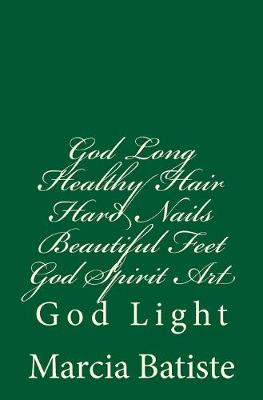 Book cover for God Long Healthy Hair Hard Nails Beautiful Feet God Spirit Art