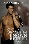 Book cover for Should've Known Better