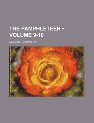 Book cover for The Pamphleteer (Volume 9-10)