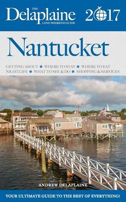 Book cover for Nantucket - The Delaplaine 2017 Long Weekend Guide