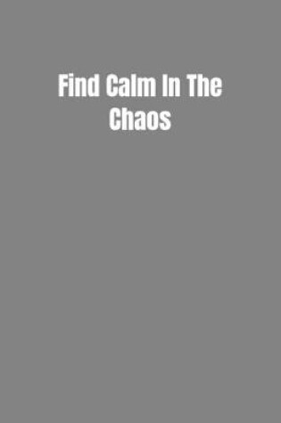 Cover of Find Calm In The Chaos