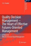 Book cover for Quality Decision Management -The Heart of Effective Futures-Oriented Management