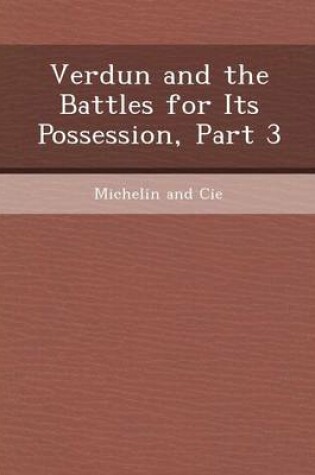 Cover of Verdun and the Battles for Its Possession, Part 3