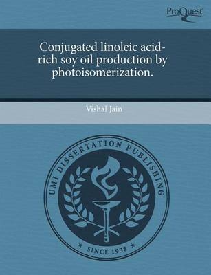 Book cover for Conjugated Linoleic Acid-Rich Soy Oil Production by Photoisomerization