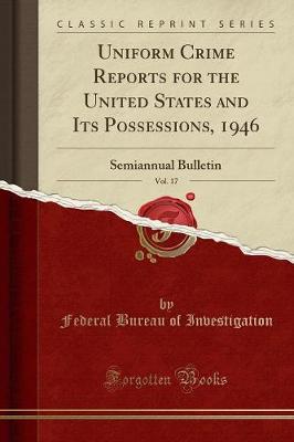 Book cover for Uniform Crime Reports for the United States and Its Possessions, 1946, Vol. 17