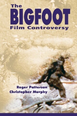 Cover of Bigfoot Film Controversy