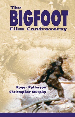 Book cover for Bigfoot Film Controversy