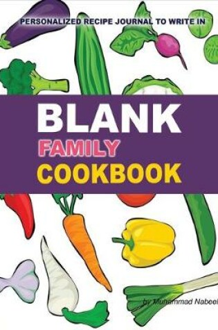 Cover of Blank Family Cookbook - Personalized Recipe Journal to Write in