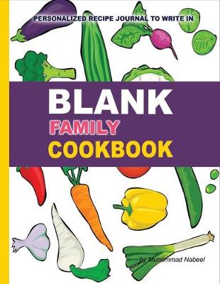 Cover of Blank Family Cookbook - Personalized Recipe Journal to Write in