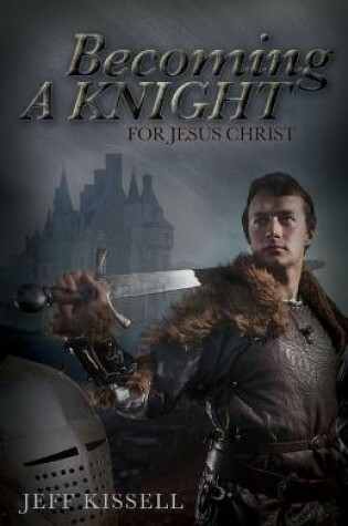 Cover of Becoming a Knight for Jesus Christ