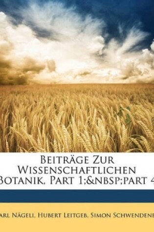 Cover of Beitrage Zur Wissenschaftlichen Botanik, Part 1; Part 4