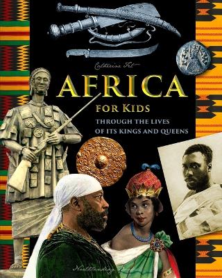 Book cover for Africa for Kids - through the Lives of its Kings and Queens