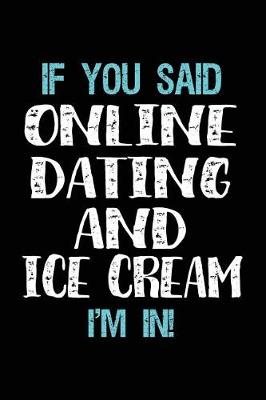 Cover of If You Said Online Dating And Ice Cream I'm In