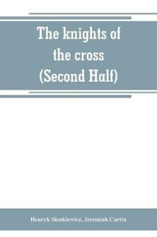 Cover of The knights of the cross (Second Half)