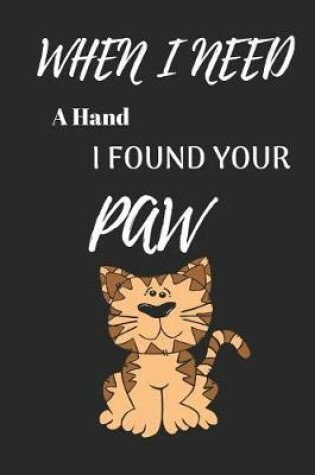 Cover of When I Need a Hand I Found Your Paw