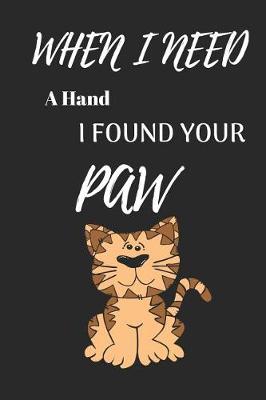 Book cover for When I Need a Hand I Found Your Paw