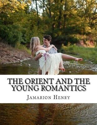 Book cover for The Orient and the Young Romantics