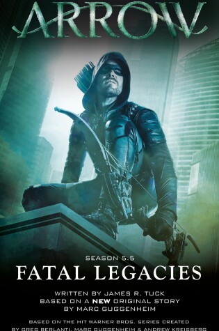Cover of Arrow: Fatal Legacies