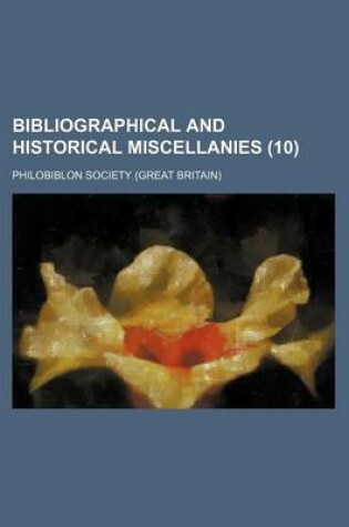 Cover of Bibliographical and Historical Miscellanies (10)