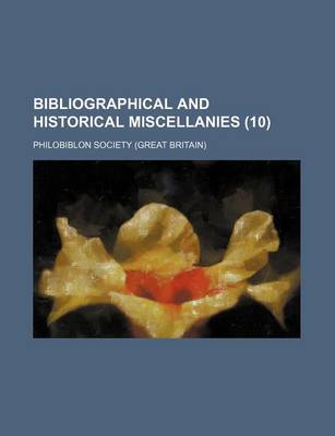 Book cover for Bibliographical and Historical Miscellanies (10)